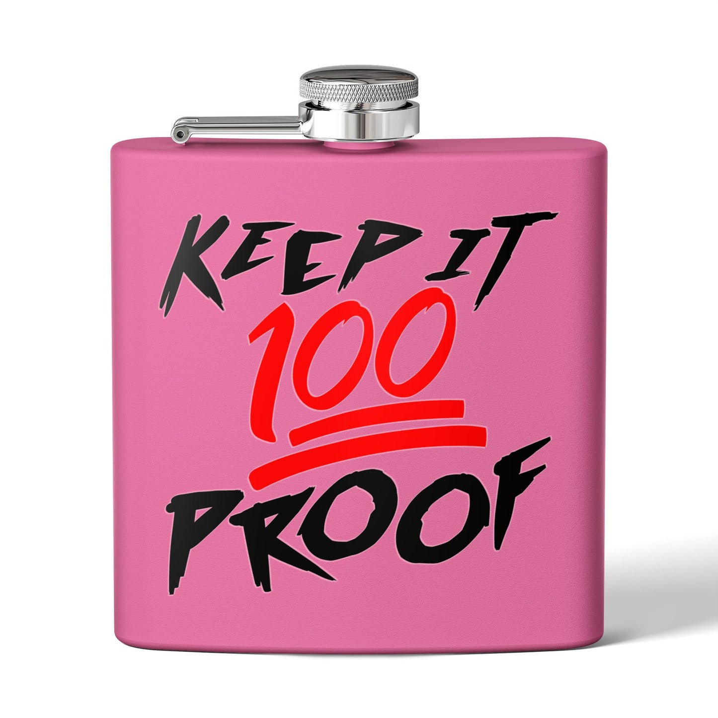 Keep It 100 Proof - For Fans of Hard Liquor & Moonshine! 6oz Stainless Steel Flask - Multiple Colors!