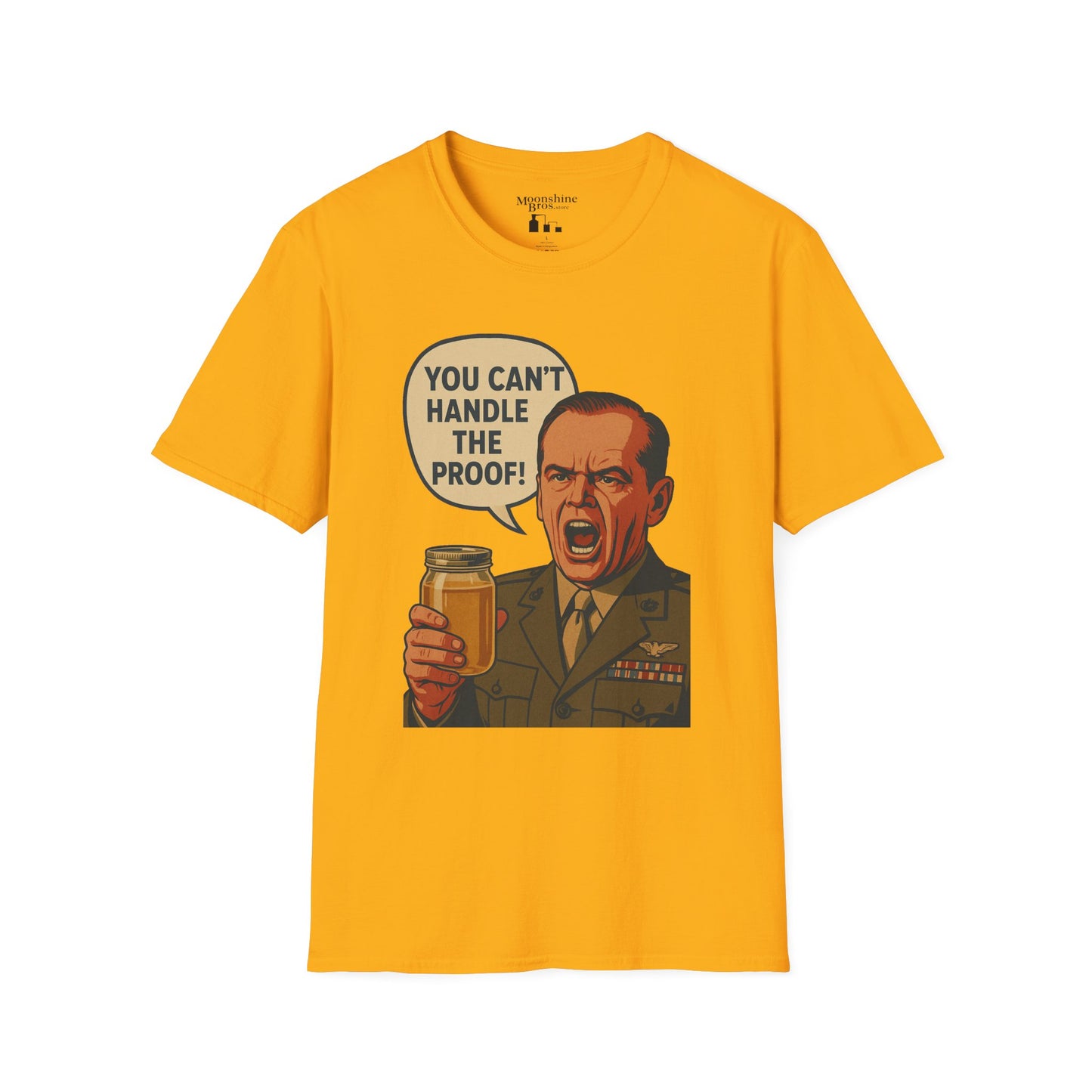 "You Can't Handle the Proof!" Parody Movie Quote Moonshine Shirt