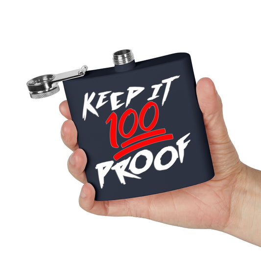 Keep It 100 Proof - For Fans of Hard Liquor & Moonshine! 6oz Stainless Steel Flask - Multiple Colors!