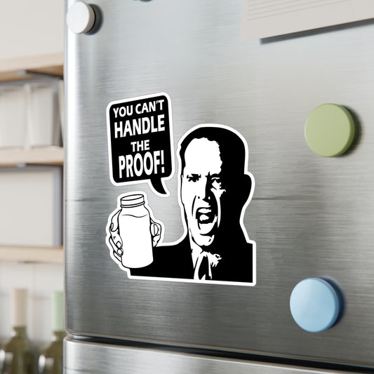 "You Can't Handle the Proof!" Parody Moonshine Funny Kiss-Cut Vinyl Decal Sticker - (4) Sizes!
