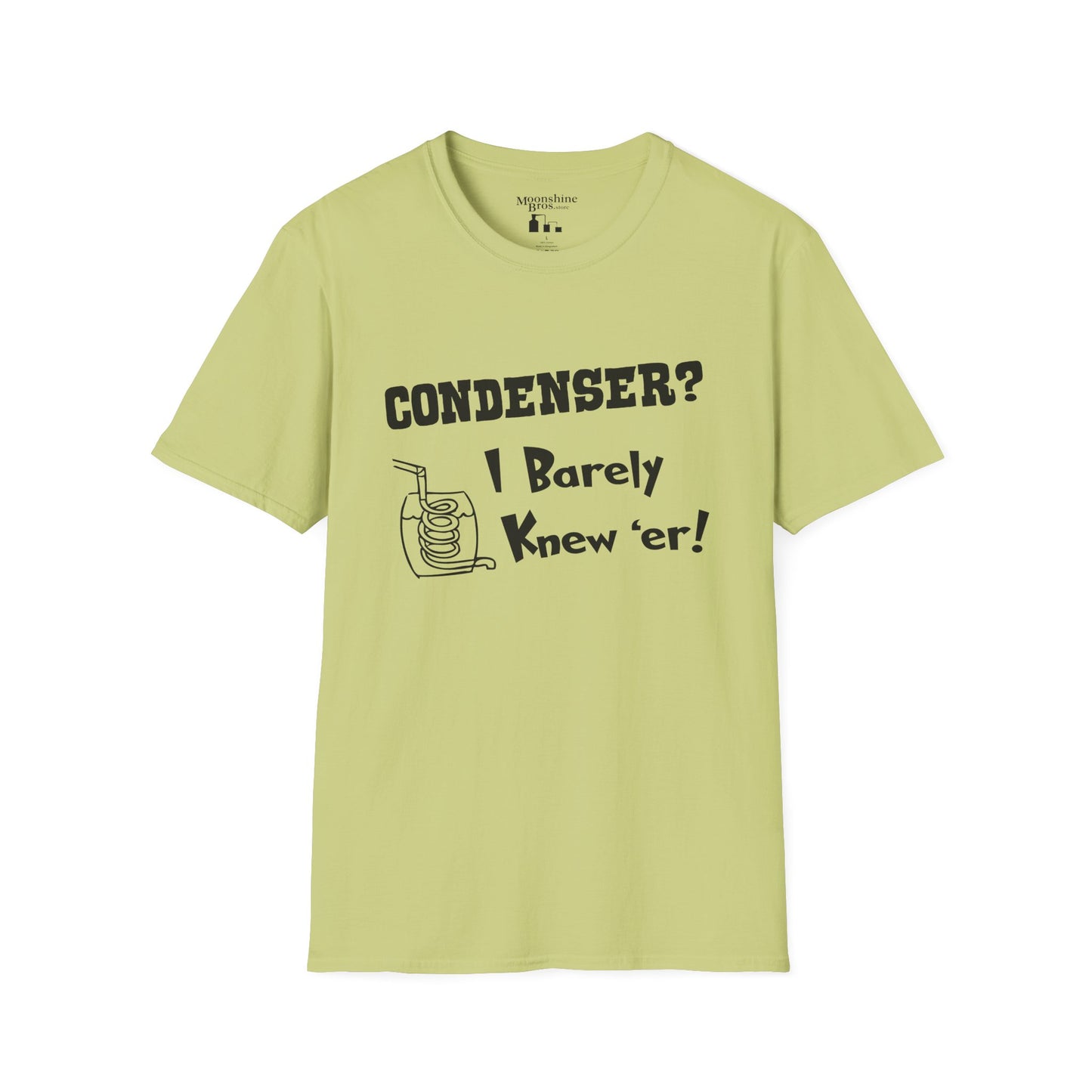 "Condenser? I Barely Knew 'Er!" Moonshiner Shirt
