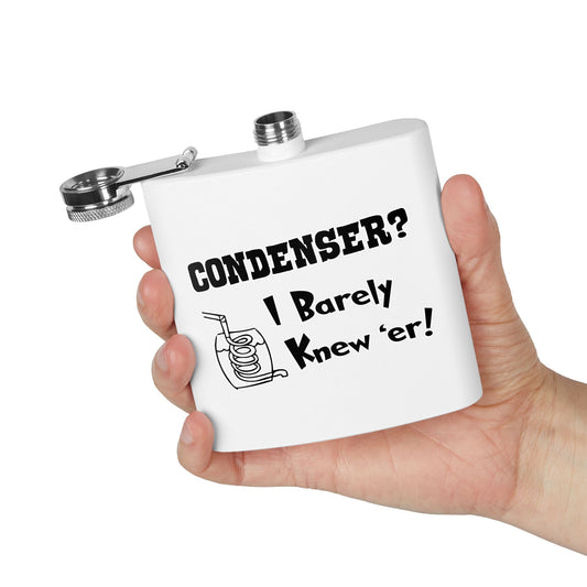 Condenser? I Barely Knew 'Er! Humorous Stainless Steel Flask