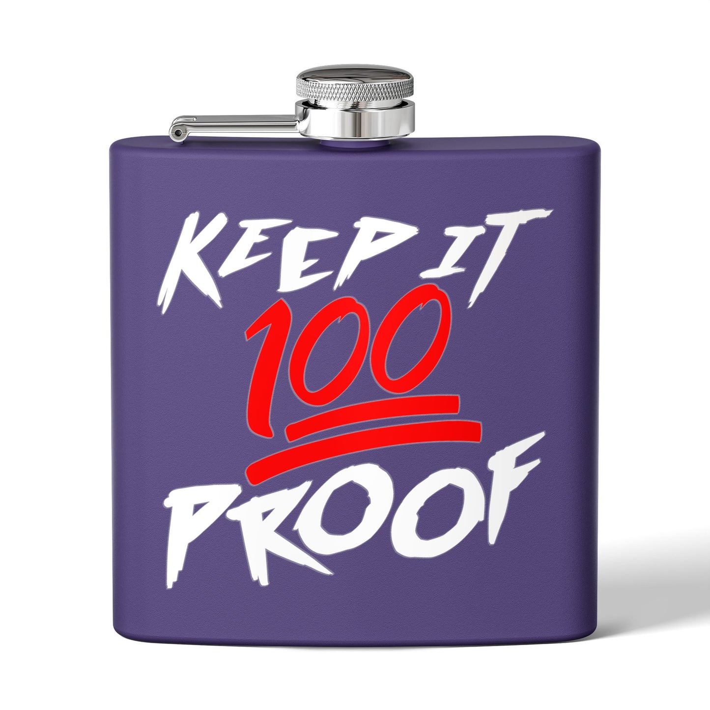 Keep It 100 Proof - For Fans of Hard Liquor & Moonshine! 6oz Stainless Steel Flask - Multiple Colors!