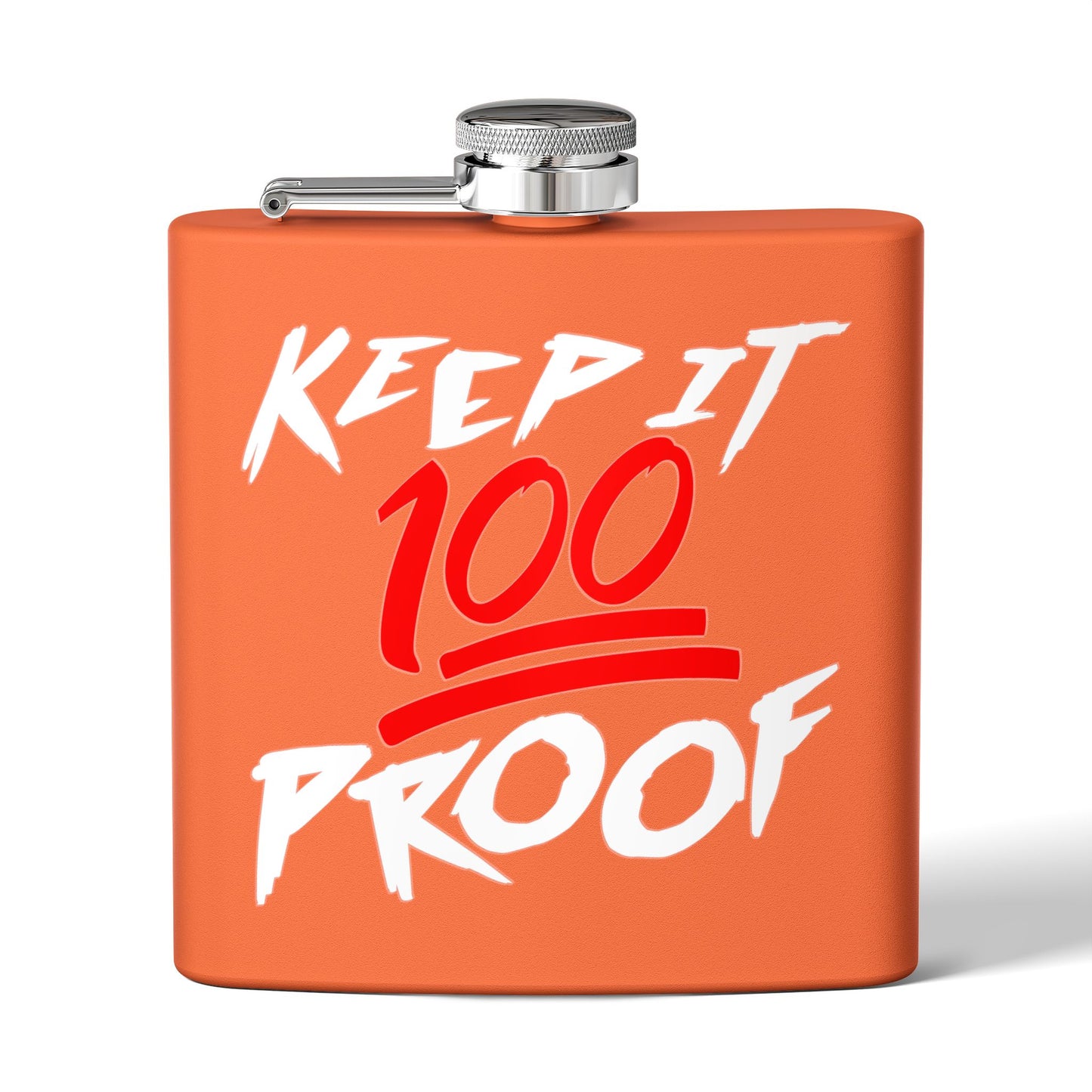Keep It 100 Proof - For Fans of Hard Liquor & Moonshine! 6oz Stainless Steel Flask - Multiple Colors!