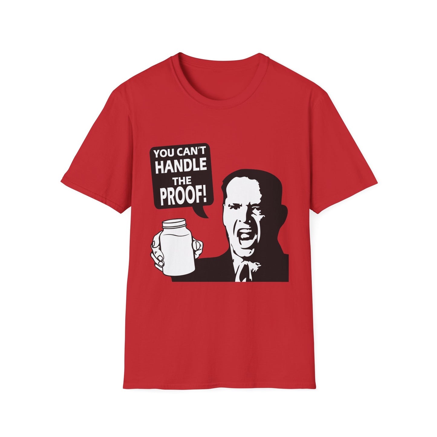 "You Can't Handle the Proof!" Parody Moonshine Softstyle Tee T-Shirt