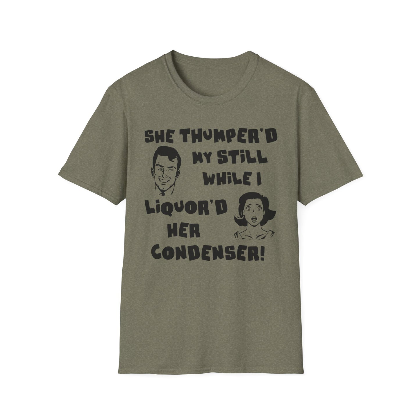 Thumper'd My Still / Liquor'd Her Condenser! Humorous Moonshine & Distilling Funny Softstyle Tee T-Shirt