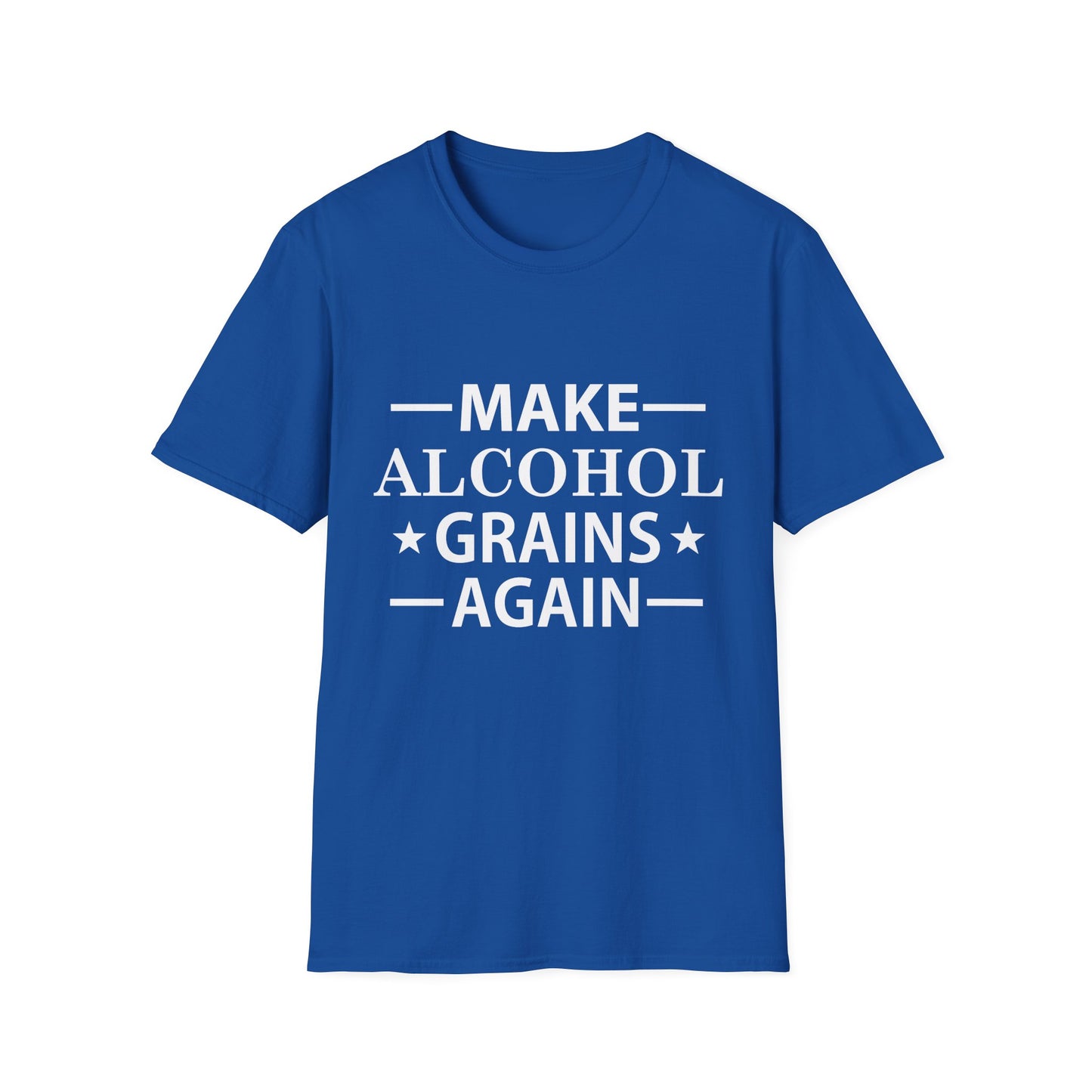 Make Alcohol Grains Again Parody Moonshine & Home Distilling Softstyle Tee T-Shirt