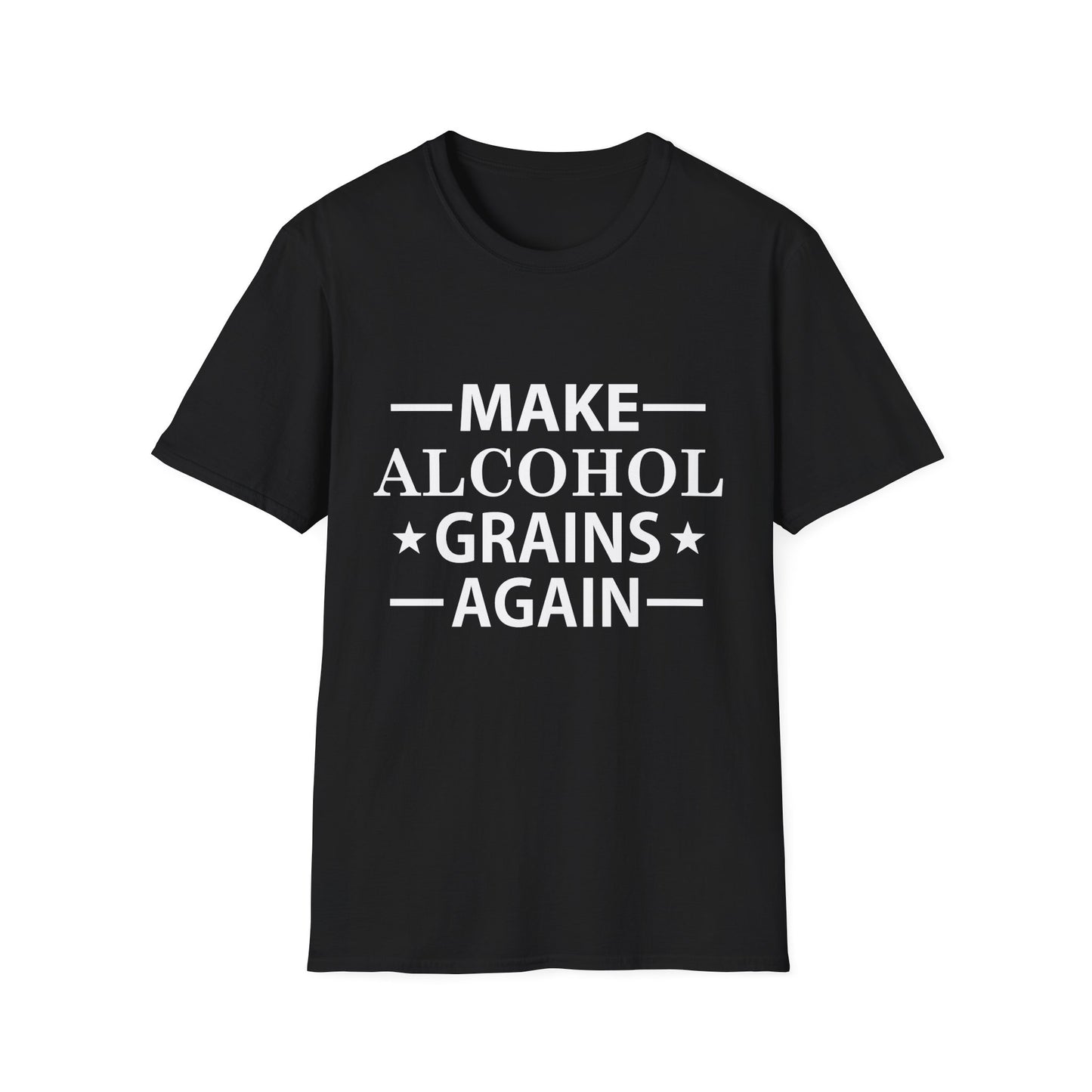 Make Alcohol Grains Again Parody Moonshine & Home Distilling Softstyle Tee T-Shirt