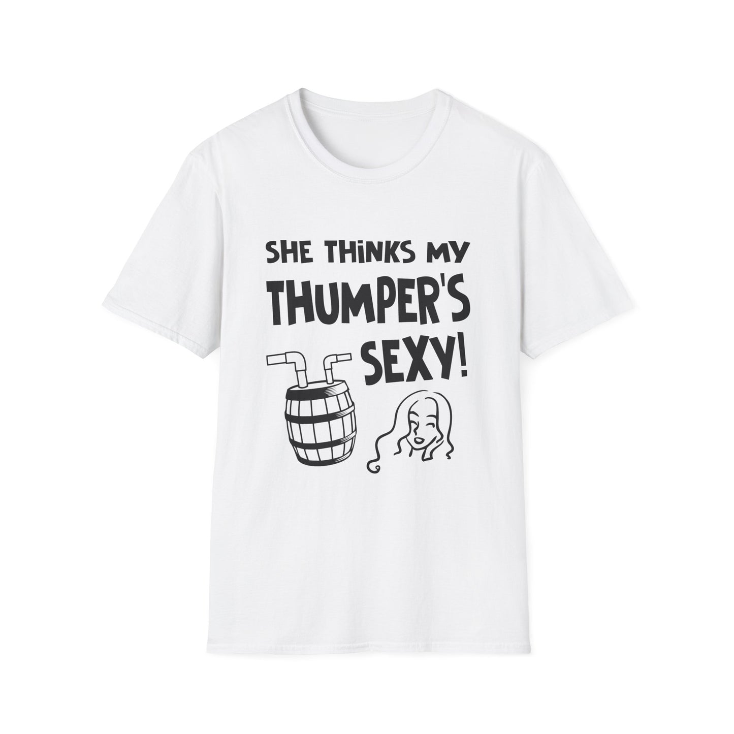 She Thinks My Thumper's Sexy! Humorous Moonshine Still Funny Softstyle Tee T-Shirt
