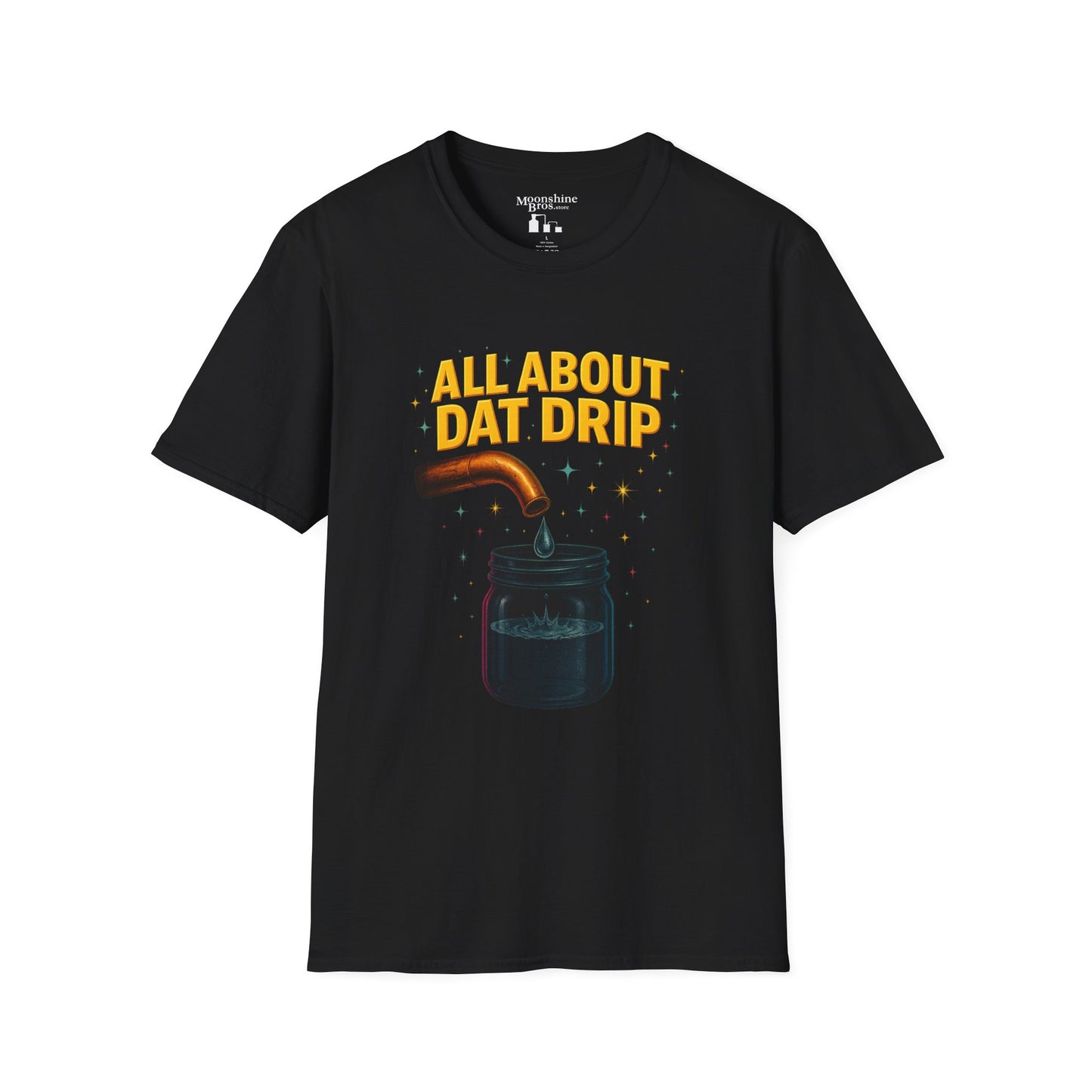 All About Dat Drip Moonshiner Shirt