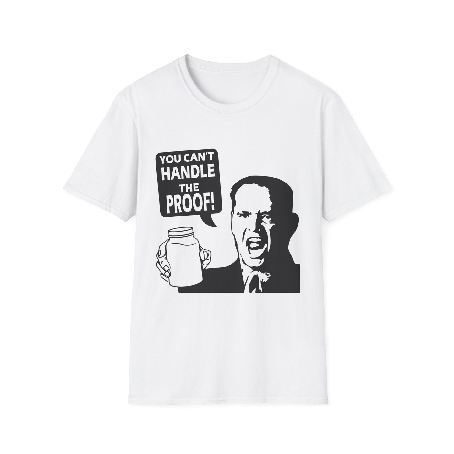 "You Can't Handle the Proof!" Parody Moonshine Softstyle Tee T-Shirt