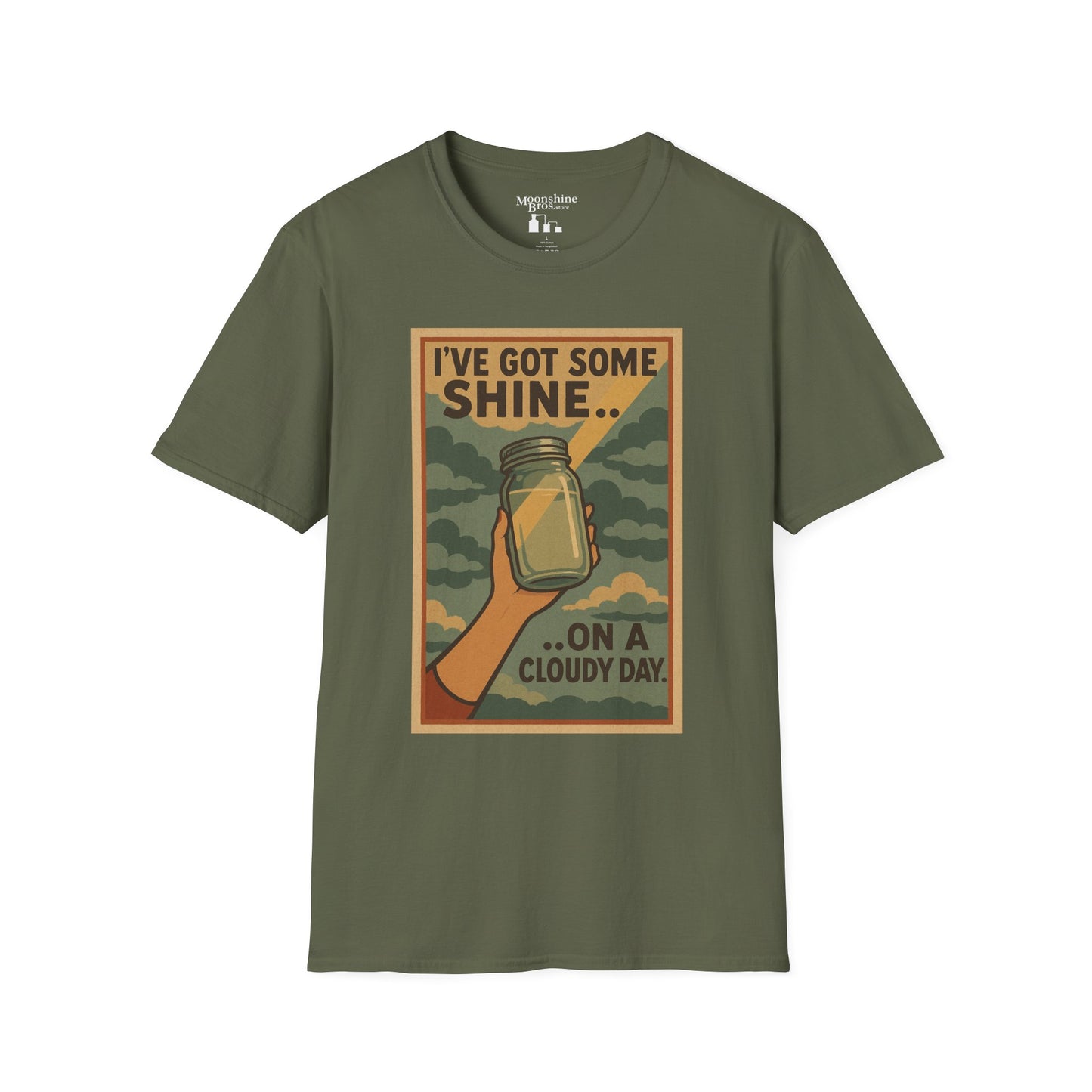 I've Got Some Shine On A Cloudy Day Moonshine Shirt