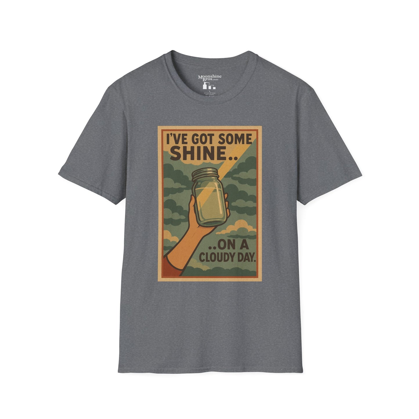 I've Got Some Shine On A Cloudy Day Moonshine Shirt