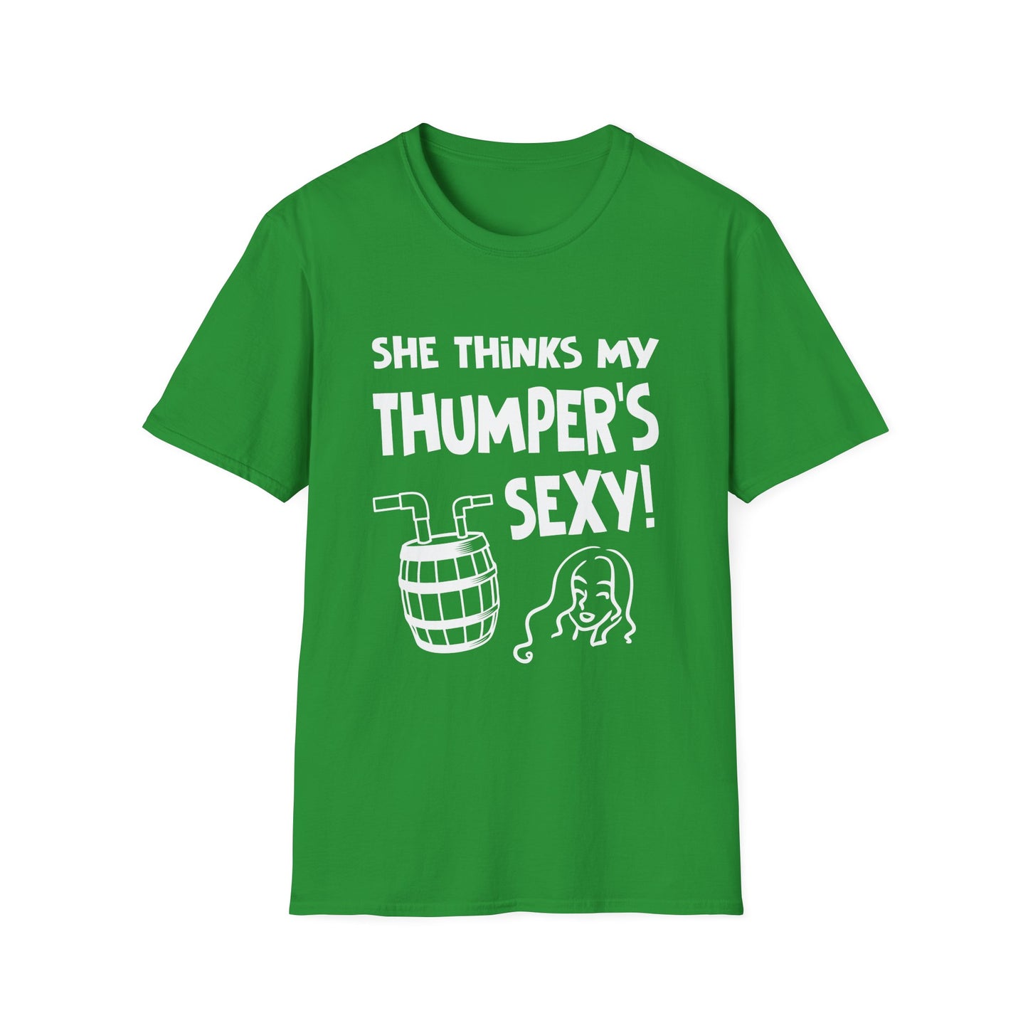 She Thinks My Thumper's Sexy! Humorous Moonshine Still Funny Softstyle Tee T-Shirt