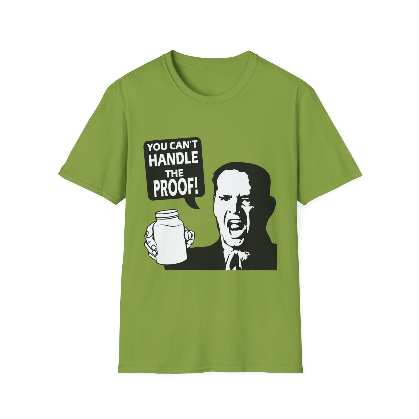 "You Can't Handle the Proof!" Parody Moonshine Softstyle Tee T-Shirt