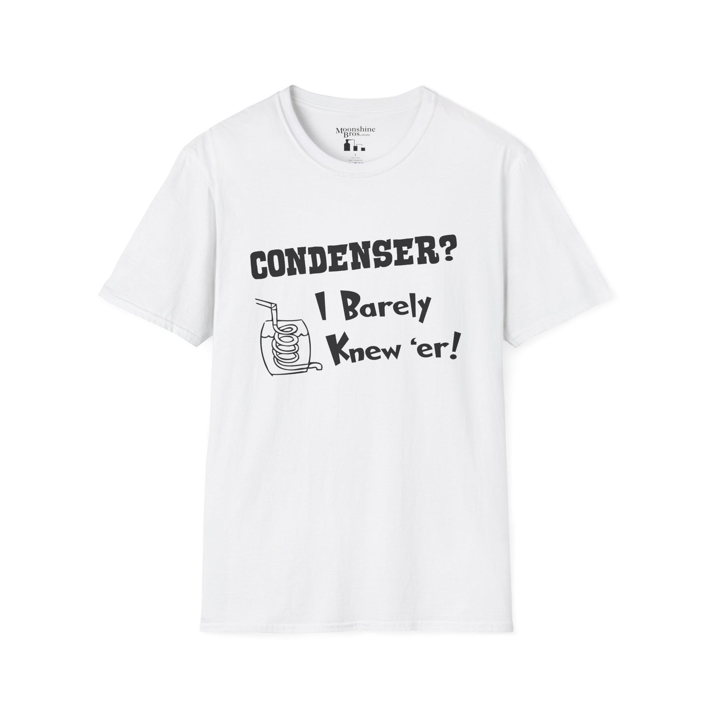 "Condenser? I Barely Knew 'Er!" Moonshiner Shirt
