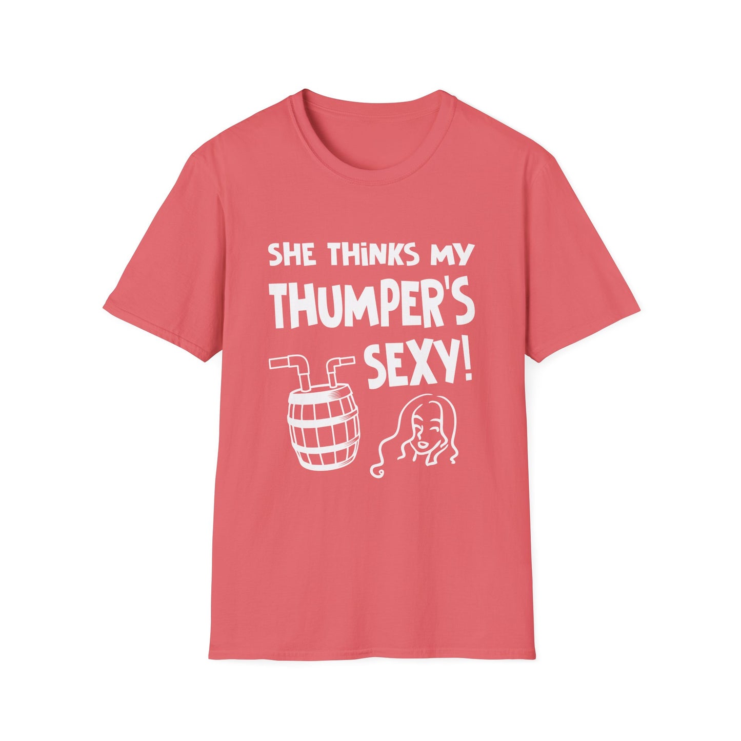 She Thinks My Thumper's Sexy! Humorous Moonshine Still Funny Softstyle Tee T-Shirt