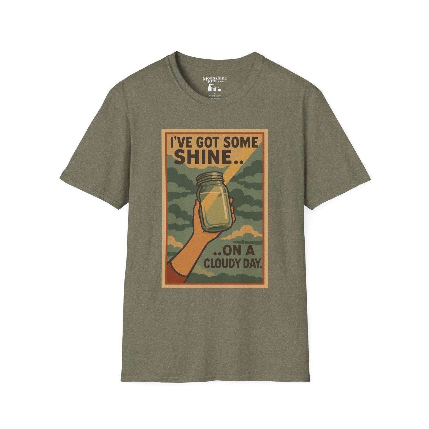 I've Got Some Shine On A Cloudy Day Moonshine Shirt