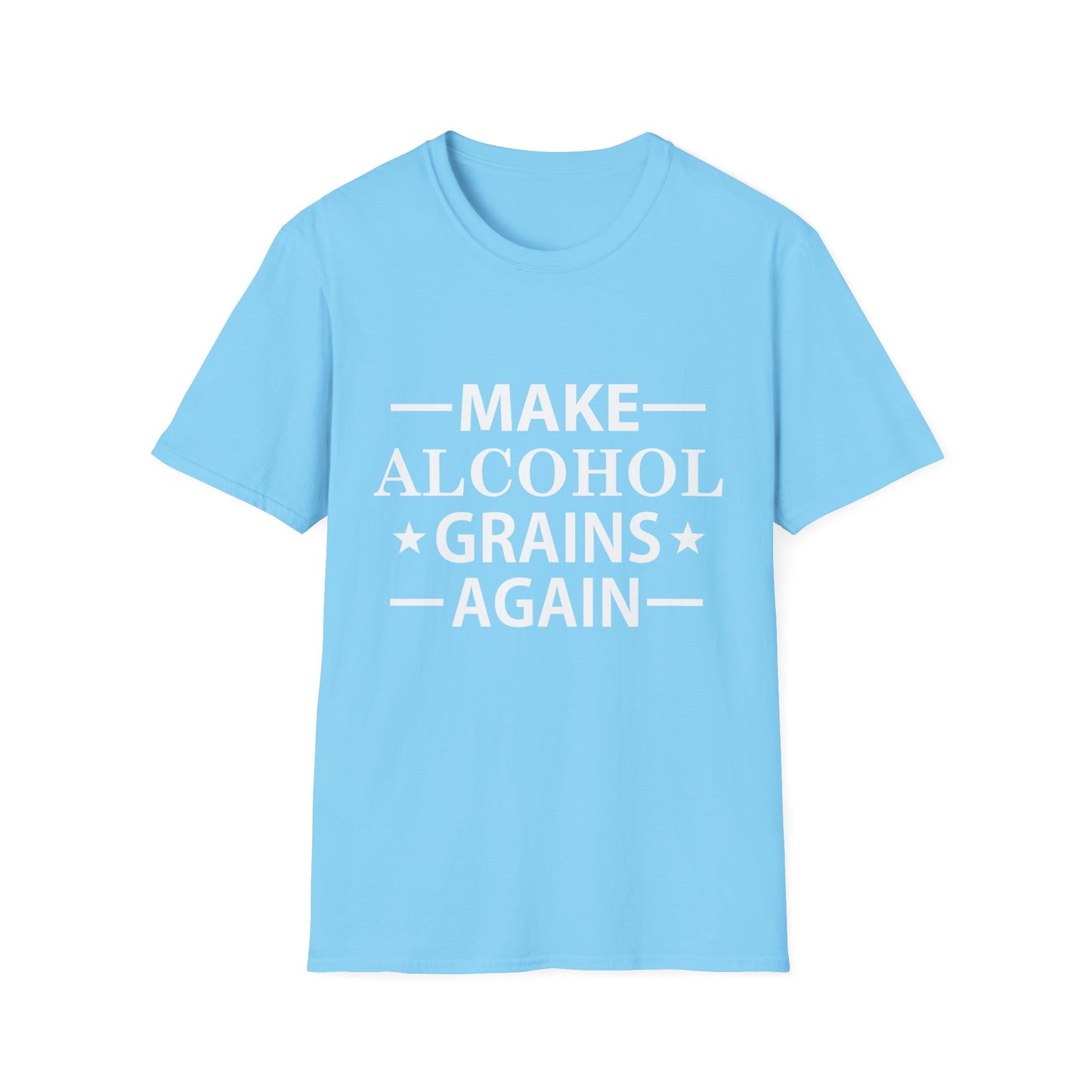 Make Alcohol Grains Again Parody Moonshine & Home Distilling Softstyle Tee T-Shirt