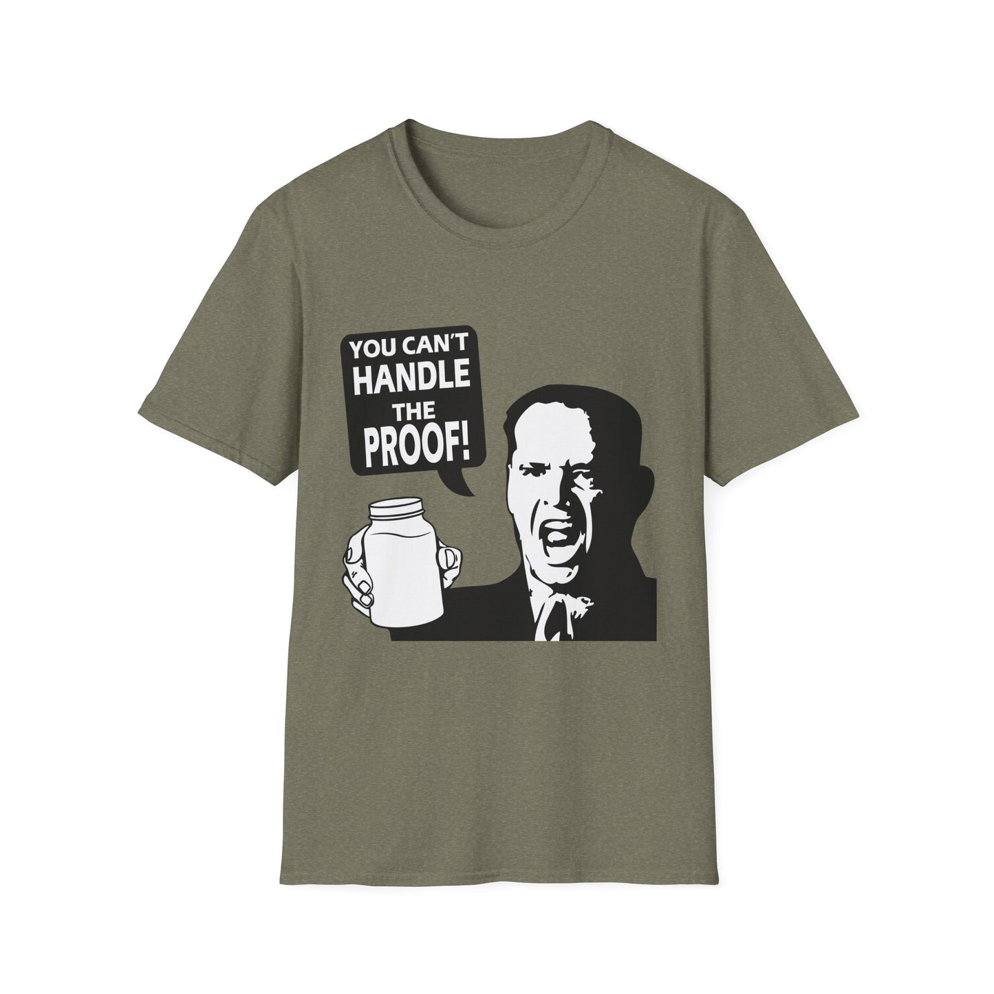 "You Can't Handle the Proof!" Parody Moonshine Softstyle Tee T-Shirt