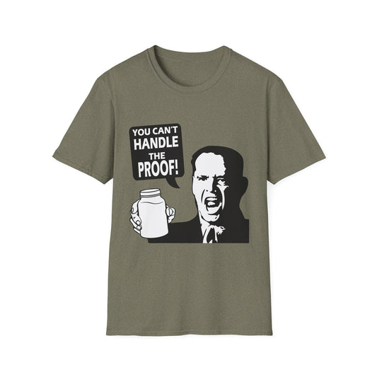 "You Can't Handle the Proof!" Parody Moonshine Softstyle Tee T-Shirt