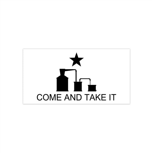 Come and Take It Moonshine Still Parody Bumper Sticker - White w/ Black Logo