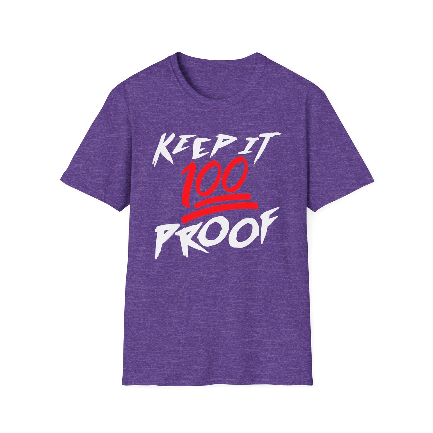 Keep It 100 Proof - For Fans of Hard Liquor & Moonshine! - Softstyle Tee T-Shirt