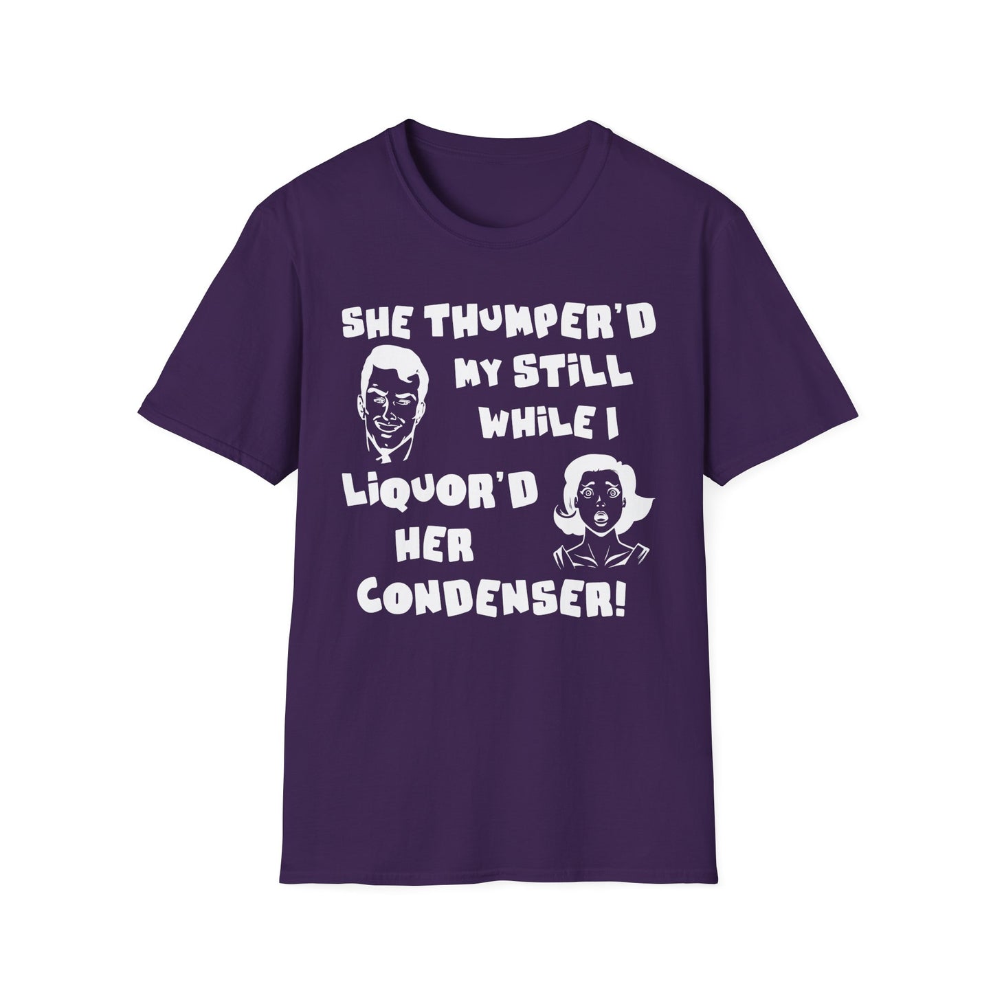 Thumper'd My Still / Liquor'd Her Condenser! Humorous Moonshine & Distilling Funny Softstyle Tee T-Shirt