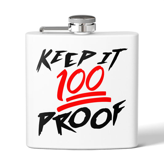 Keep It 100 Proof - For Fans of Hard Liquor & Moonshine! 6oz Stainless Steel Flask - Multiple Colors!