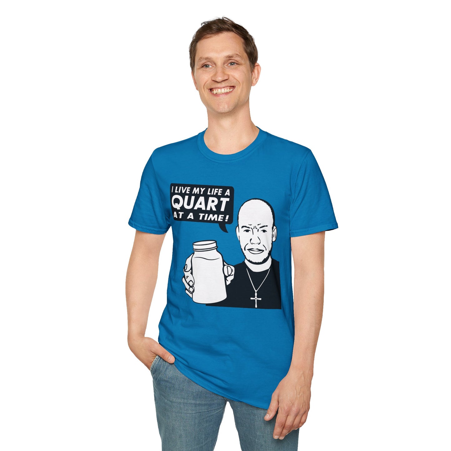 "I Live My Life A Quart At A Time!" Parody Moonshine Softstyle Tee T-Shirt